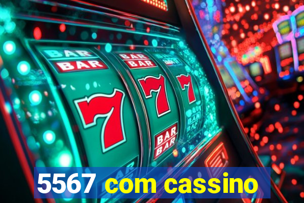 5567 com cassino